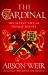 The Cardinal : From the Sunday Times Bestseller, the Gripping New Novel about the Man Behind the Tudor Crown