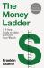 The Money Ladder : A 3-Step Guide to Make and Grow Your Wealth - from Instagram's @urbanfinancier The Money Ladder : A 3-Step Guide to Make and Grow Your Wealth - from Instagram's @urbanfinancier