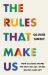 The Rules That Make Us : How Culture Shapes the Way We Act, Think, Believe and Buy