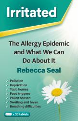 Irritated : The Allergy Epidemic and What We Can Do about It