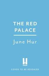 The Red Palace : From the New York Times Bestselling Author of a Crane among Wolves - an Atmospheric Historical Romance Perfect for Fans of K-Dramas