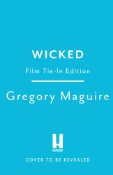 Wicked : The Bestselling Book That Inspired the Movie