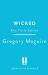 Wicked : The Bestselling Book That Inspired the Movie