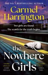 The Nowhere Girls : The Brand-New Unputdownable Thriller from the Bestselling Author of the Stolen Child