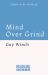 Mind over Grind : How to Break Free When Work Hijacks Your Life