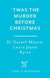 Twas the Murder Before Christmas : Over 70 Fiendish, Fun and Festive Puzzles