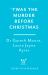 Twas the Murder Before Christmas : Over 70 Fiendish, Fun and Festive Puzzles