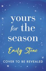 Yours for the Season : A Picture-Perfect Christmas. Except It's with Your Ex...