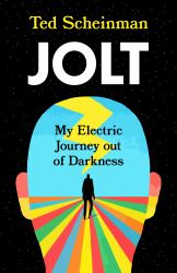 Jolt : My Electric Journey Out of Darkness