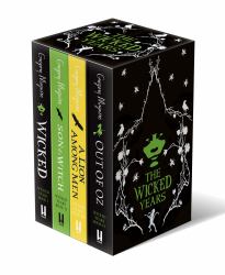 The Wicked Years Quartet : The Iconic Series That Inspired the Musical Phenomenon