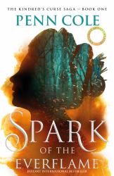 Spark of the Everflame : The First Book in an Irresistibly Epic, Enemies-To-lovers Romantasy Series