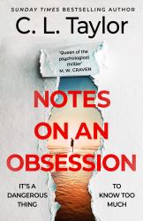Notes on an Obsession : Expect the Unexpected in the Gripping New Thriller from the Author Impossible to Put Down