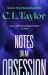 Notes on an Obsession : Expect the Unexpected in the Gripping New Thriller from the Author Impossible to Put Down Notes on an Obsession : Expect the Unexpected in the Gripping New Thriller from the Author Impossible to Put Down
