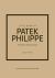 Little Book of Patek Philippe : The Story of the Iconic Fashion Brand Little Book of Patek Philippe : The Story of the Iconic Fashion Brand