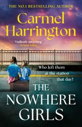The Nowhere Girls : The Brand-New Unputdownable Thriller from the Bestselling Author of the Stolen Child
