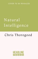 Natural Intelligence : What Nature Teaches Us about Human Innovation