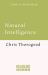 Natural Intelligence : What Nature Teaches Us about Human Innovation