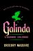 Galinda : The Second Bewitching Prequel to WICKED, the Bestselling Book That Inspired the Movie