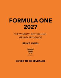 Formula One 2027 : The World's Bestselling Grand Prix Guide