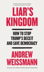 Liar's Kingdom : How to Stop Trump's Deceit and Save America