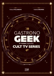Gastronogeek Cult TV Cookbook