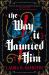 The Way It Haunted Him