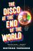 The Disco at the End of the World