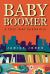 Baby Boomer - a Post-War Chronicle Baby Boomer - a Post-War Chronicle
