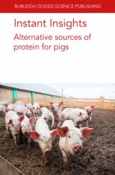 Instant Insights: Alternative Sources of Protein for Pigs