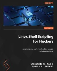 Linux Shell Scripting for Hackers : Automate and Scale Your Hacking Process with Bash Scripting