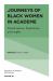 Journeys of Black Women in Academe : Shared Lessons, Experiences, and Insights