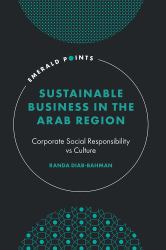 Sustainable Business in the Arab Region : Corporate Social Responsibility vs Culture