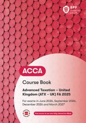 ACCA Advanced Taxation FA2025 : Course Book