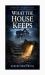 The Quiet House Book 3 : What the House Keeps