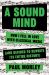 A Sound Mind : How I Fell in Love with Classical Music (and Decided to Rewrite Its Entire History)