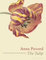 The Tulip : The Story of a Flower That Has Made Men Mad