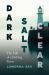 Dark, Salt, Clear : The Life of a Fishing Town Dark, Salt, Clear : The Life of a Fishing Town