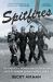 Spitfires : The American Women Who Flew in the Face of Danger During World War II