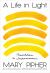 A Life in Light : Meditations on Impermanence