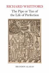 Richard Whitford: the Pipe or Tun of the Life of Perfection