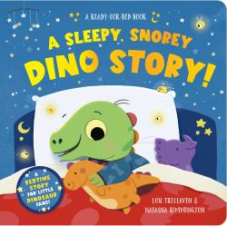 A Sleepy, Snorey Dino Story! a Ready-For-bed Board Book
