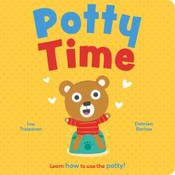 Potty Time : Teach Your Botty to Use the Potty!