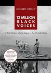 12 Million Black Voices : A Folk History of the Negro in the United States