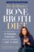 Dr. Kellyann's Bone Broth Diet : Lose up to 15 Pounds, 4 Inches--And Your Wrinkles!--in Just 21 Days