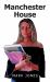 Manchester House