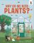 Why Do We Need Plants? : An Illustrated Guide