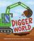 Digger World : Explore the Busy World of Diggers