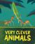 Very Clever Animals : Discover the World's Smartest Animals