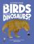 Are Birds Modern-Day Dinosaurs? : Discover the Science Behind Ornithography