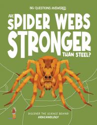 Are Spider Webs Stronger Than Steel? : Discover the Science Behind Arachnology